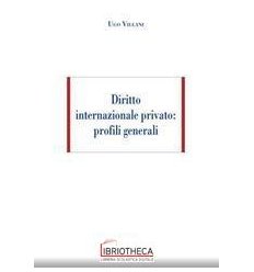 DIRITTO INTERNAZIONALE PRIVATO: PROFILI GENERALI