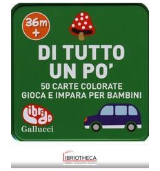 DI TUTTO UN PO'. 50 CARTE GIOCA E IMPARA