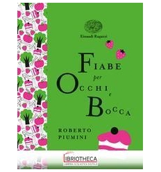 FIABE PER OCCHI E BOCCA. EDIZ. A COLORI.