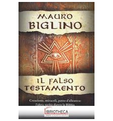 IL FALSO TESTAMENTO. CREAZIONE, MIRACOLI