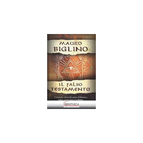 IL FALSO TESTAMENTO. CREAZIONE, MIRACOLI