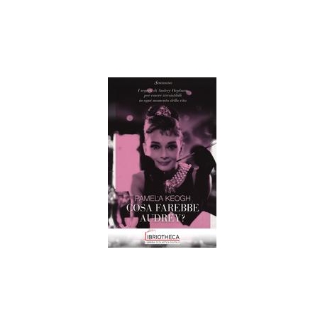 COSA FAREBBE AUDREY?