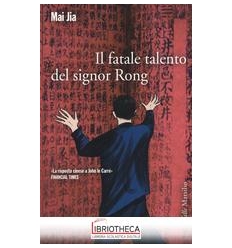 FATALE TALENTO DEL SIGNOR RONG (IL)