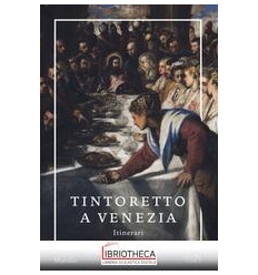 TINTORETTO A VENEZIA. ITINERARI