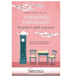 QUANDO IL CAFFÈ È PRONTO