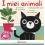 MIEI ANIMALI. I MIEI PICCOLI LIBRI SONORI. EDIZ. ILL