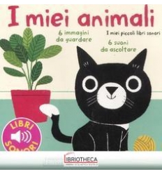 MIEI ANIMALI. I MIEI PICCOLI LIBRI SONORI. EDIZ. ILL