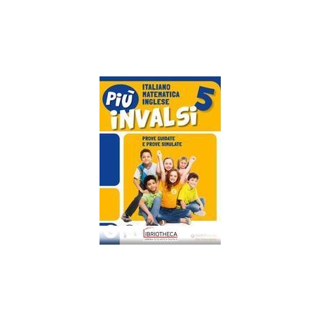 PIÙ INVALSI - VOLUME UNICO ITALIANO, MATEMATICA, ING