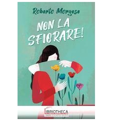 NON LA SFIORARE