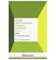 PROFILO DELLE LETTERATURE ROMANZE MEDIEVALI