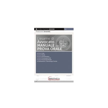 L' ESAME DI AVVOCATO - MANUALE PER LA PROVA ORALE