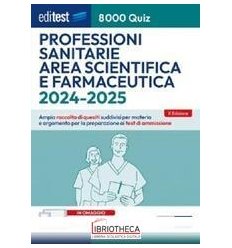 8000 QUIZ PROFESSIONI SANITARIE AREA SCIENTIFICA E F