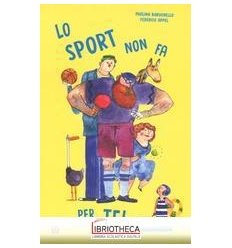 LO SPORT NON FA PER TE!