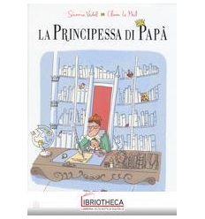 PRINCIPESSA DI PAPÀ. EDIZ. A COLORI (LA)