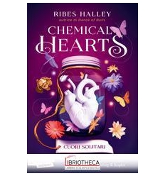 CUORI SOLITARI. CHEMICAL HEARTS. (VOL. 1)