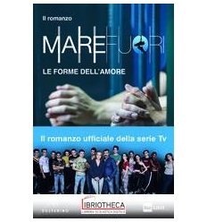 MARE FUORI. IL ROMANZO UFFICIALE DELLA SERIE TV