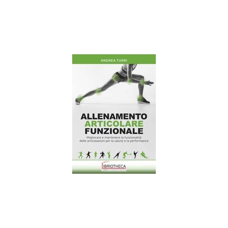 ALLENAMENTO ARTICOLARE FUNZIONALE - MIGLIORARE E MAN