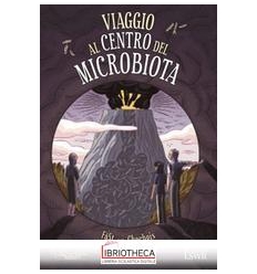 VIAGGIO AL CENTRO DI MICROBIOTA