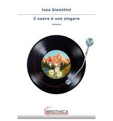IL CUORE È UNO ZINGARO