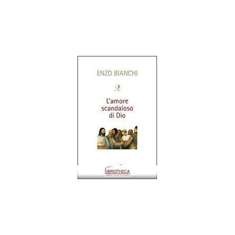 L'AMORE SCANDALOSO DI DIO