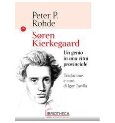 SOREN KIERKEGAARD. UN GENIO IN UNA CITTÀ PROVINCIALE