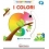 I COLORI. MUOVI E SCOPRI