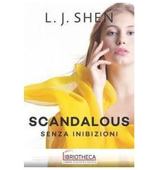 SCANDALOUS. SENZA INIBIZIONI