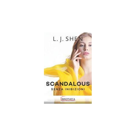 SCANDALOUS. SENZA INIBIZIONI
