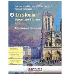 La storia. Progettare il futuro. Con Atlante di geostoria ED.MISTA. 2