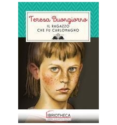 IL RAGAZZO CHE FU CARLOMAGNO