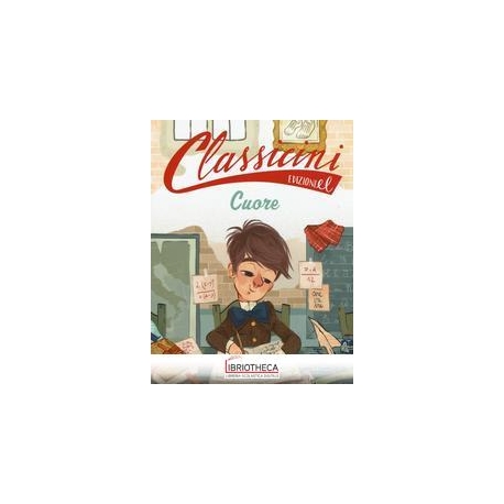 CUORE DA EDMONDO DE AMICIS. CLASSICINI.