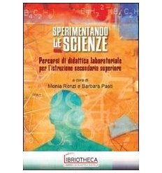 SPERIMENTANDO LE SCIENZE. PERCORSI DI DIDATTICA LABO