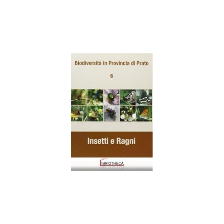 BIODIVERSITÀ IN PROVINCIA DI PRATO. VOL. 6: INSETTI
