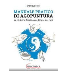 MANUALE PRATICO DI AGOPUNTURA