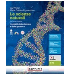 Le scienze naturali. I modelli della chimica e della genetica ED.MISTA