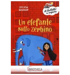 UN ELEFANTE SULLO ZERBINO. NUOVA EDIZ.