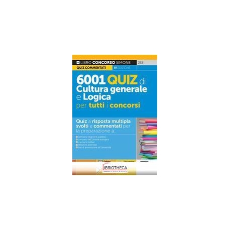 6001 QUIZ DI CULTURA GENERALE E LOGICA PER TUTTI I C