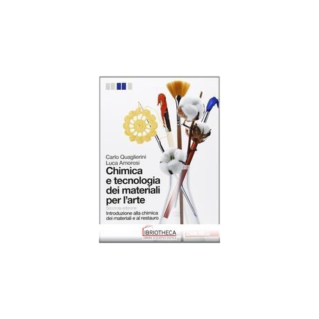 CHIMICA E TECNOLOGIA DEI MATERIALI PER L'ARTE ED. MISTA