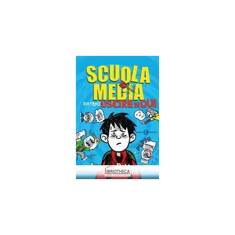 SCUOLA MEDIA. FATEMI USCIRE DI