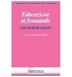 EDUCAZIONE AL FEMMINILE. UNA STORIA DA S