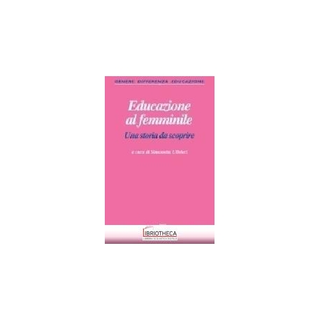 EDUCAZIONE AL FEMMINILE. UNA STORIA DA S