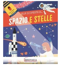 SPAZIO E STELLE. ALLA SCOPERTA DI.... CON TORCIA DI