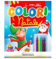 IL NATALE. I MIEI COLORI. CON 6 PENNARELLI