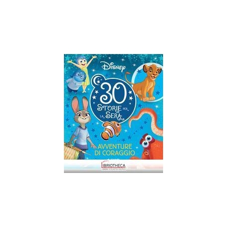 30 STORIE PER LA SERA - AVVENTURE DI CORAGGIO