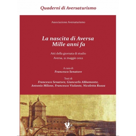 LA NASCITA DI AVERSA, MILLE ANNI FA