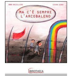 MA C'E' SEMPRE L'ARCOBALENO