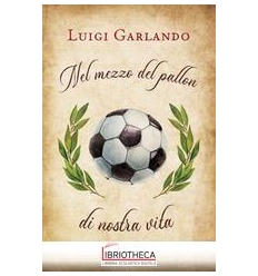 NEL MEZZO DEL PALLON DI NOSTRA