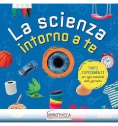 LA SCIENZA INTORNO A TE