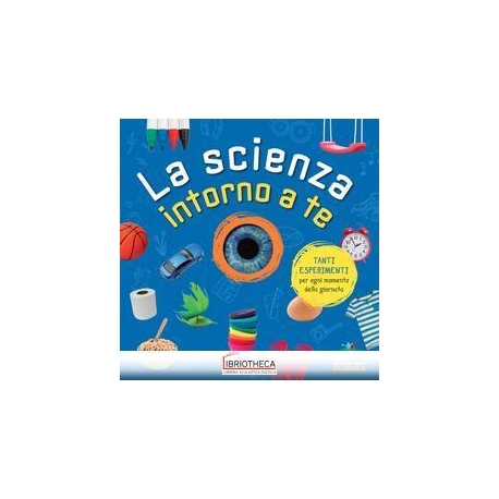 LA SCIENZA INTORNO A TE
