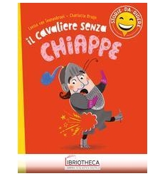 IL CAVALIERE SENZA CHIAPPETTE